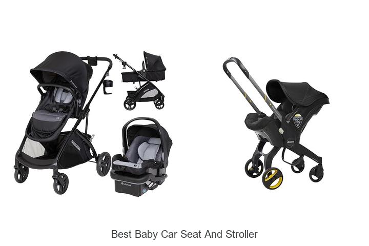 best baby car seat and stroller