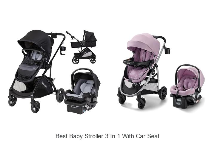 best baby stroller 3 in 1 with car seat