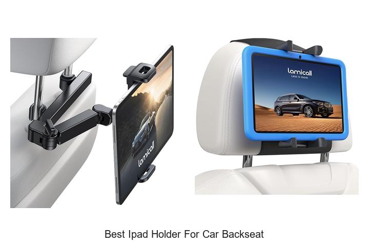 best ipad holder for car backseat