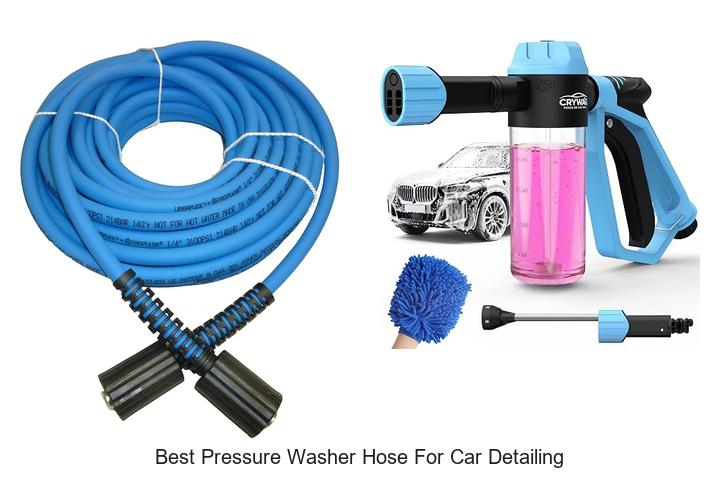 best pressure washer hose for car detailing